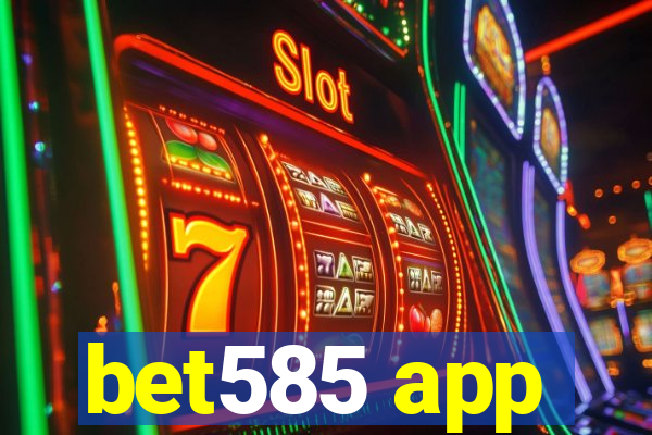 bet585 app